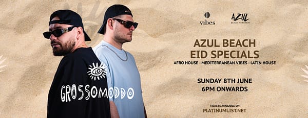 Azul Beach Eid Specials Presents GROSSOMODDO - Nightlife - Image 3