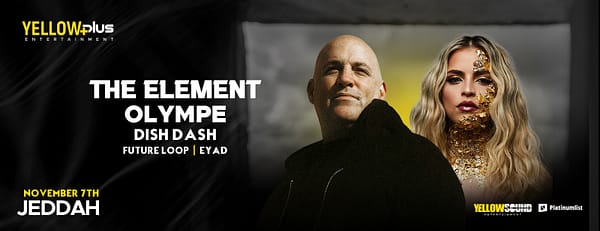 Yellowplus Presents The Element & Olympe in Jeddah - Nightlife - Image 3