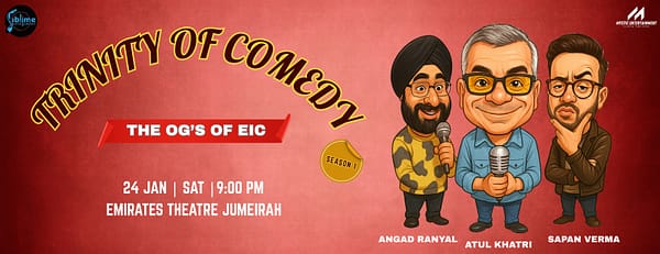 Trinity of Comedy- Season 1 ft. Atul Khatri, Sapan Verma and Angad Ranyal in Dubai - Comedy Events - Image 3