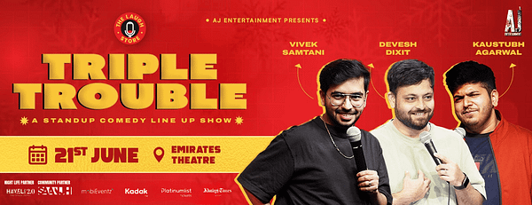 Triple Trouble Ft. Devesh Dixit, Vivek Samtani and Kaustubh Agarwal live in Dubai - Comedy Events - Image 3