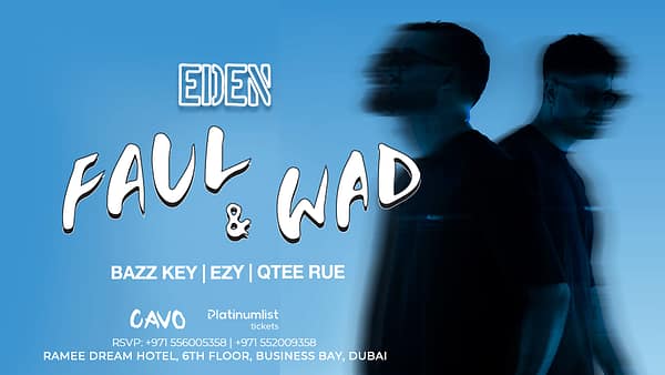 Eden Presents Faul & Wad Live in Dubai - Nightlife - Image 2