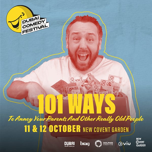 101 Ways To Annoy Your Parents And Other Really Old People Live at Dubai Comedy Festival Dubai Comedy Festival