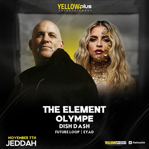 Yellowplus Presents The Element & Olympe in Jeddah Nightlife