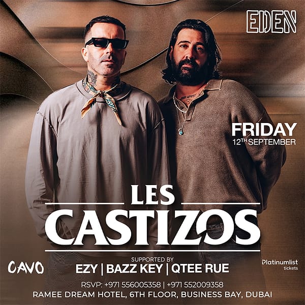 Eden Presents Les Castizos Live in Dubai Nightlife