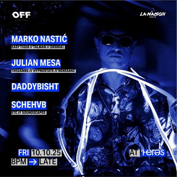 OFF x La Maison Berlin Present: Marko Nastic (Easy Tiger / Talman) [Serbia] at Teres - JJ's Irish Restaurant Nightlife