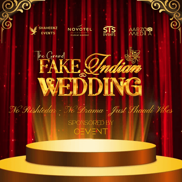 The Grand Fake Indian Wedding in Muscat Desi Events